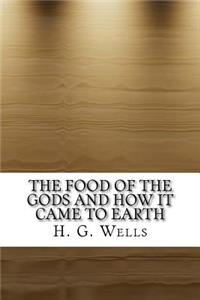 The Food of the Gods and How It Came to Earth