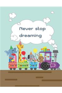 Never stop dreaming zoo