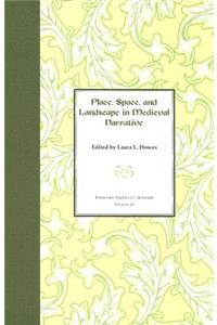 Place, Space, and Landscape in Medieval Narrative