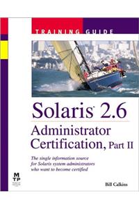 Solaris 2.6 Administrator Certification Training Guide, Part II