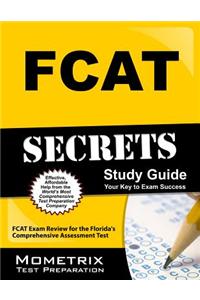 Fcat Secrets Study Guide: Fcat Exam Review for the Florida's Comprehensive Assessment Test