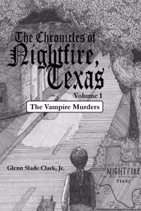 Chronicles of Nightfire, Texas, Volume I