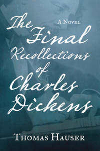 Final Recollections of Charles Dickens