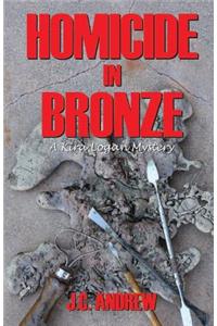 Homicide in Bronze: A Kira Logan Mystery
