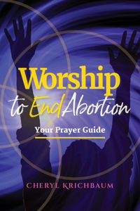 Worship to End Abortion