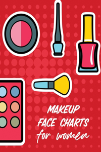 Makeup Face Charts For Women: Practice Shape Designs Beauty Grooming Style For Women