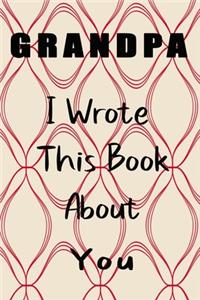 Grandpa I Wrote This Book About You