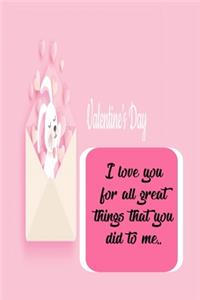 I love you for all great things that you did to me: Valentine's day gift for Him/Her, Love notebook, Valentines day gift, Girlfriend gift, Love gift: Personalized notebook, best romantic message