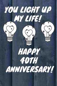 You Light Up My Life Happy 40th Anniversary