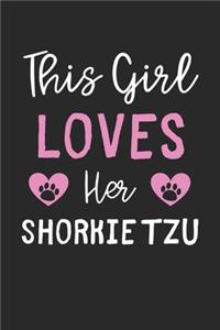 This Girl Loves Her Shorkie Tzu