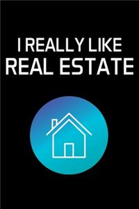 I Really Like Real Estate