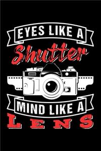 Eyes Like a Shutter Mind Like a Lens