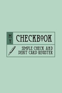 My Checkbook Simple Check and Debit Card Register