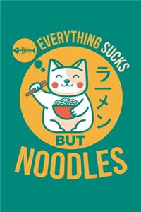 Everything Sucks But Noodles
