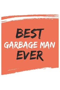 Best garbage man Ever garbage mans Gifts garbage man Appreciation Gift, Coolest garbage man Notebook A beautiful