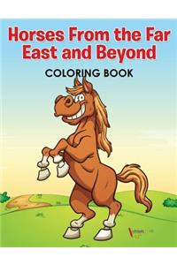 Horses From the Far East and Beyond Coloring Book