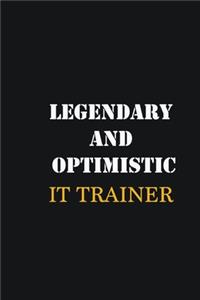 Legendary and Optimistic IT Trainer