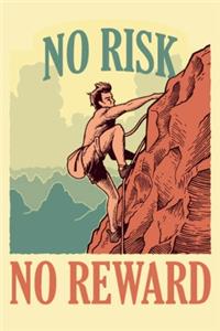 No Risk No Reward