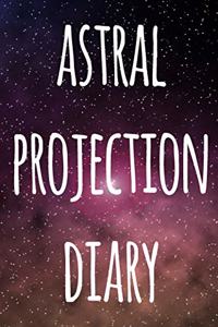 Astral Projection Diary