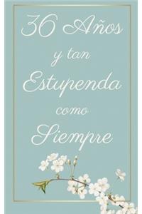 36 Años y Tan Estupenda Como Siempre