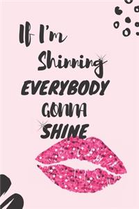 If I'm Shinning Everybody Gonna Shine