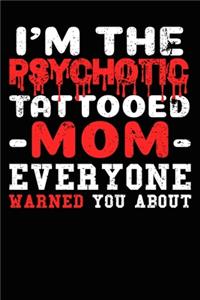 The Psychotic Tattoo Mom Composition Notebook and Diary