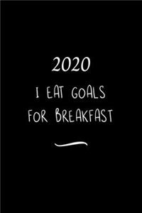 2020 I eat Goals for Breakfast