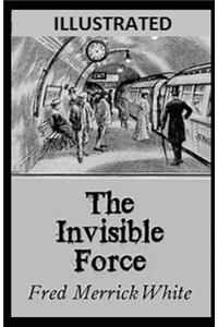 The Invisible Force Illustrated