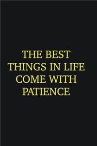 The best things in life come with patience