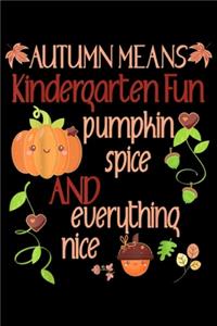 autumn means kindergarten fun pumpkin spice and everything nice