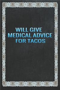 Will Give Medical Advice For Tacos