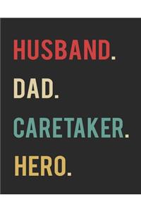 Husband Dad Caretaker Hero