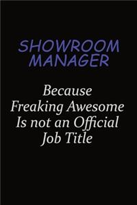 Showroom Manager Because Freaking Awesome Is Not An Official Job Title