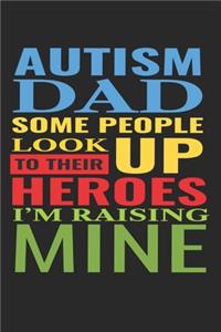 Autism Dad Some People Look Up To Their Heroes I'm Raising Mine