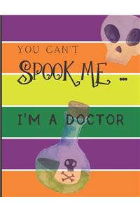 You Can't Spook Me... I'm a Doctor