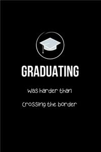 Graduating Was Harder than Crossing the Border