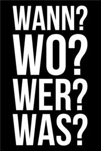 Wann? Wo? Wer? Was?