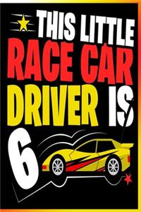 This Little Race Car Driver is 6 Notebook