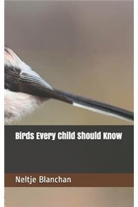 Birds Every Child Should Know