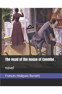 The Head of the House of Coombe .
