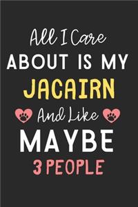 All I care about is my Jacairn and like maybe 3 people