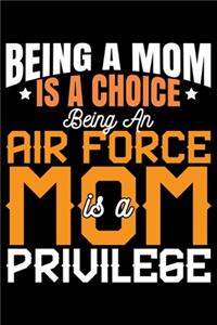 Being A Mom Is A Choice Being An Air Force Mom Is A Privilege