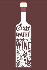 Save Water Drink Wine