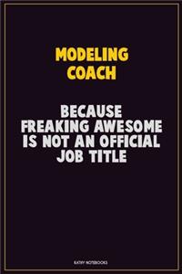 Modeling Coach, Because Freaking Awesome Is Not An Official Job Title