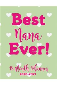 Best Nana Ever! (18 Month Planner 2020-2021)