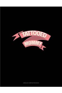 Tattooed Mommy