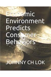 Economic Environment Predicts Consumer Behaviors