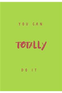 You Can Totally Do It