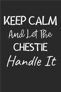 Keep Calm And Let The Chestie Handle It