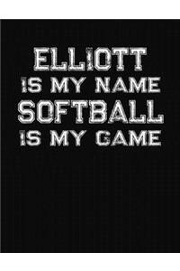 Elliott Is My Name Softball Is My Game